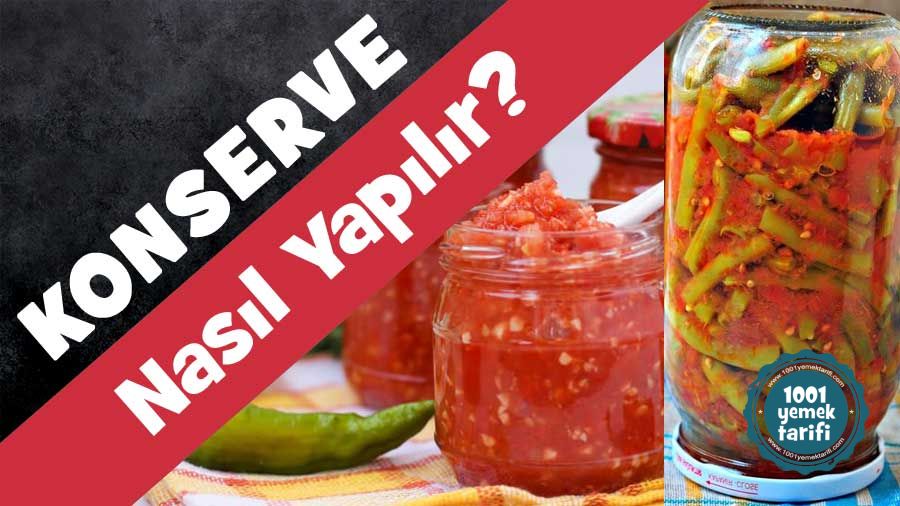 konserve nasil yapilir fasulye domates ve biber konservesi 1001yemektarifi