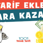 tarif-yayinla-para-kazan-her-tarife-para-veriyoruz-1001yemektarifi-tarifi-parayla-yayinla-1-2-tl yemek tarifleri